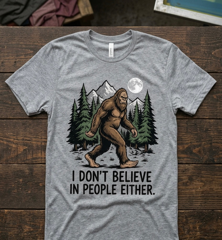 Bigfoot Don’t believe in humans